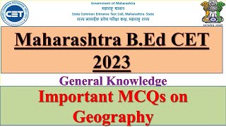 Maharashtra BED CET  2023  General Knowledge Lecture  MCQs on Geography [upl. by Hanyaz]