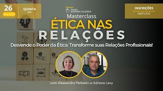 Ética nas Relações Transforme suas Relações Profissionais [upl. by Joyann]