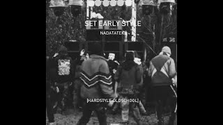 Set Early Style  NADATATEK Hardstyle Oldschool [upl. by Enileuqcaj]