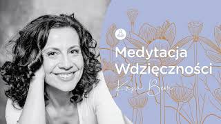 MEDYTACJE KASI BEM MEDYTACJA WDZIĘCZNOŚCI [upl. by Engapmahc196]