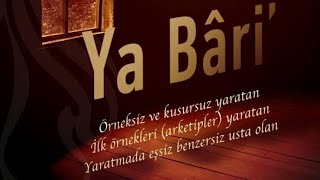 ESMAÜL HÜSNA EL  BÂRİ cc  SIRLARI HAVASI EBCED DEĞERİ ZİKİR SAATİ ve FAZİLETLERİ [upl. by Imekawulo378]