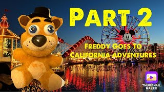 Part 2Freddy goes to California adventures ￼ [upl. by Oiramd]