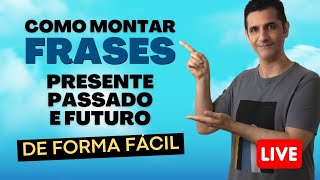 APRENDA a Montar FRASES em inglês no Presente Passado e Futuro de Forma Simples  PARTE 3 [upl. by Artened]