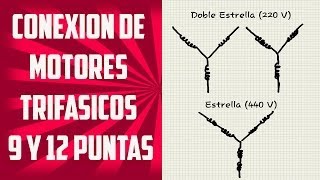 Conexión de Motores Trifasicos 9 y 12 Puntas Teoría [upl. by Enialehs832]