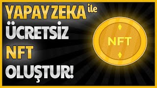 NFT nasıl oluşturulur Yapay Zeka ile 5 dakikada ÜCRETSİZ NFT oluştur ÜYELİKSİZ [upl. by Hildagarde80]