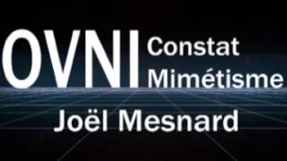 OVNI constat global et mimétisme par Joël Mesnard [upl. by Lorene484]