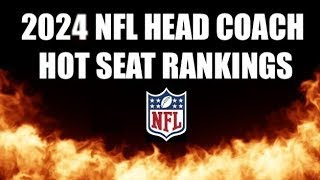 2024 NFL HEAD COACH HOT SEAT RANKINGS [upl. by Assiroc609]