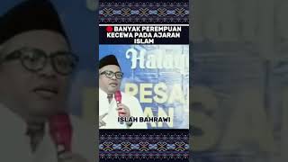 🔴BANYAK PEREMPUAN KECEWA PADA AJARAN ISLAM  ISLAH BAHRAWI [upl. by Vida346]