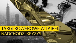 Targi rowerowe w Tajpej nadchodzi kryzys [upl. by Rubi]