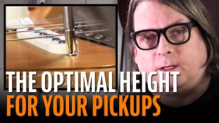 How to set the height of your guitar pickups for optimal tone [upl. by Porcia]