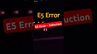 E5 Error  Induction Not Working  Solve Problem in Few Second 2024 shorts TrimoGyan [upl. by Acimehs938]