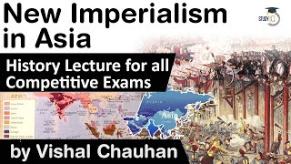 New Imperialism in Asia  How imperialism begin in Asia History lecture for all competitive exam [upl. by Ynattir5]