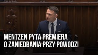 Mentzen pyta premiera o zaniedbania przy powodzi [upl. by Oflodor530]