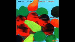 Parsley Sounds Ease Yourself and glide [upl. by Entroc344]