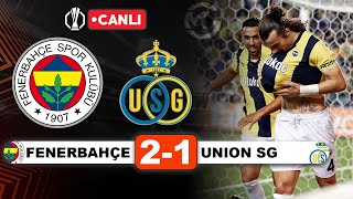 Fenerbahçe 21 Union Saint Gilloise  Avrupa Ligi Canlı Yayın [upl. by Covell]