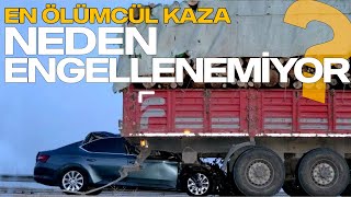 En Ölümcül Kaza olan Arkadan Çarpma Şeklindeki Kazalar Neden Engellenemiyor [upl. by Eilyk]