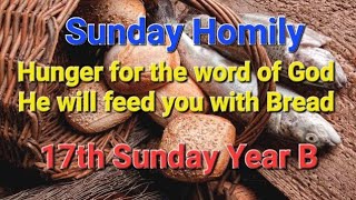 Sunday Homily  17th Sunday Year B  Jn 6115  Jesus multiplies bread [upl. by Needan847]