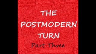 Understanding Modernism Part V The Postmodern Turn Part 3 of 4 [upl. by Irim]