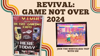 REVIVAL Game Not Over 2024  Retro Gaming Event [upl. by Eicrad]