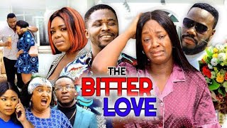 The Bitter Love Season 5amp6  Luchy Donalds 2022 Latest Nigerian Nollywood Movie [upl. by Behn]