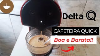 CAFETEIRA DE CÁPSULAS DELTA Q QUICK  VALE A PENA [upl. by Leiria]