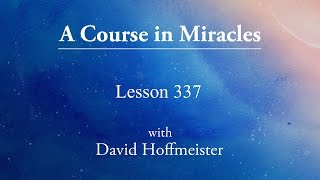 ACIM Lesson  337 quotMy sinlessness protects me from all harmquot by David Hoffmeister [upl. by Hayikat]