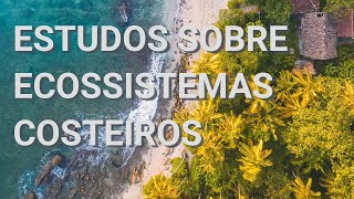 Pesquisas sobre ecossistemas costeiros EMCT Ep 26 [upl. by Ronald]