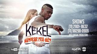 MC Kekel  Namorar Pra Que PereraDJ [upl. by Anert]