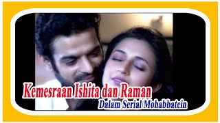 Anda Akan Meleleh Melihat Keromantisan Raman dan Isihita dalam Serial Mohabbatein ANTV [upl. by Sabec]