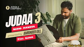 Judaa 3  Full Album 2024  Audio Juckbox  Chapter 2  Amrinder Gill  Music By Deep [upl. by Aldous]