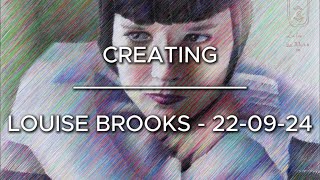 Creating Louise Brooks – 220924 [upl. by Basset]