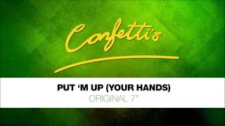 Confettis  Put M Up Your Hands  Original 7quot [upl. by Nerha]