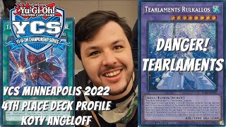 Yugioh YCS Minneapolis 2022 4th Place Deck Profile  Danger Tearlaments  Koty Angeloff [upl. by Adehsor]