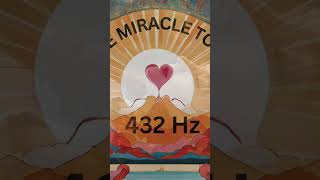 Feel the Peace 432 Hz Miracle Tone 432hz healingfrequencies soundhealing manifestation [upl. by Eico]