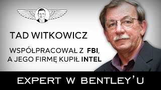 Od ZERA do MILIARDERA Tad Witkowicz Expert w Bentleyu [upl. by Neeuq]