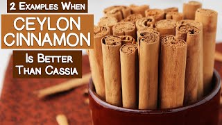 Two Examples When Ceylon Cinnamon is Better Than Cassia [upl. by Flessel]