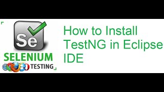 TestNG Class 3 How to Install TestNG in Eclipse IDE [upl. by Yedok315]