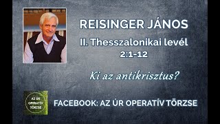 Reisinger János II Thessz 2112  Ki az antikrisztus [upl. by Irina]