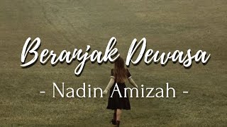 Beranjak Dewasa  Nadin Amizah lyrics  Kita beranjak dewasa jauh terburu seharusnya [upl. by Rivi]