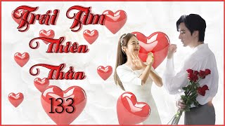 PHIM HÀN 2024  TRÁI TIM THIÊN THẦN  TẬP 133 Lồng Tiếng Phim Tình Cảm Nhẹ Nhàng Lôi Cuốn Hấp Dẫn [upl. by Lissie]