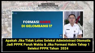 Apakah Tidak Lolos Administrasi Otomatis Jadi PPPK Paruh Waktu amp Formasi Habis Tahap 1 PPPK 2024 [upl. by Nidorf]