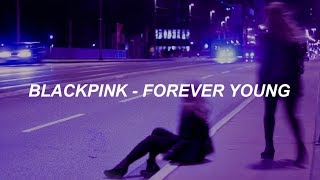 BLACKPINK  FOREVER YOUNG Easy Lyrics [upl. by Polard]