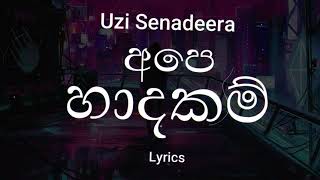 Uzi Senadeera අපෙ හාදකම් Ape Hadhakam Lyrics [upl. by Aulea]