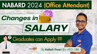 NABARD 2024 Office Attendant Salary Changes amp Graduate Eligibility Explained  By Kailash Sir [upl. by Atnwahs]