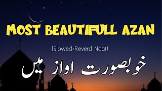 Most Beautiful Azan Ever Heard  Slowed And Reverb Muhammad Jazi Abdullah [upl. by Friedly]