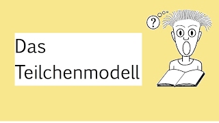 Das Teilchenmodell Chemie [upl. by Arretak]