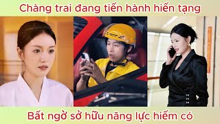 Chàng trai đang tiến hành hiến tạng bất ngờ sở hữu năng lực hiếm có  Phim tu tiên hay [upl. by Sherborne]