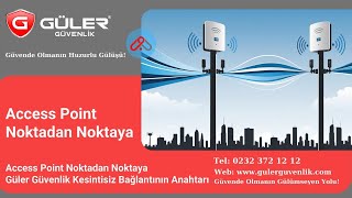 Access Point Noktadan Noktaya Güler Güvenlik Kesintisiz Bağlantının Anahtarı [upl. by Seeto]