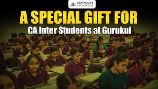 A Special Gift for CA Inter Students  Gurukul [upl. by Samuel]