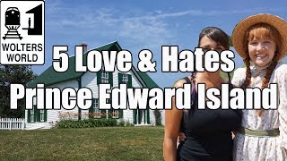 Visit PEI  5 Love amp Hates of Prince Edward Island Canada [upl. by Adner]